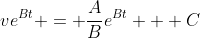 ve^{Bt} = \frac{A}{B}e^{Bt} + C