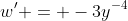 w' = -3y^{-4}