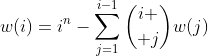 w(i)={i}^{n}-\sum_{j=1}^{i-1}{i \choose j}w(j)