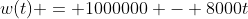 w(t) = 1000000 - 8000t