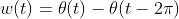 w(t)=\theta(t)-\theta(t-2\pi)
