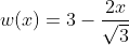 w(x)=3-\frac{2x}{\sqrt{3}}