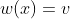 w(x)=v