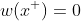 w(x^{+})=0