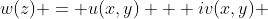 w(z) = u(x,y) + iv(x,y) 
