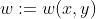 w:=w(x,y)
