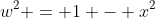 w^2 = 1 - x^2