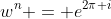 w^n = e^{2\pi i}