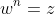 w^n=z