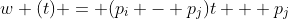 w (t) = (p_i - p_j)t + p_j