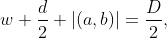 w+\dfrac{d}{2}+|(a,b)|=\dfrac{D}{2},