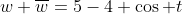 w \overline{w}=5-4 \cos t