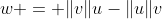 w = \|v\|u-\|u\|v