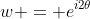 w = e^{i2\theta}