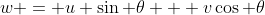 w = u \sin \theta + v\cos \theta