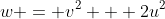 w = v^2 + 2u^2