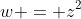 w = z^2