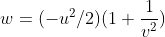 w=(-u^2/2)(1+\frac{1}{v^2})