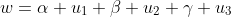 w=\alpha u_1+\beta u_2+\gamma u_3
