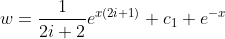 w=\frac{1}{2i+2}e^{x(2i+1)}+c_1 e^{-x}