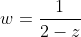 w=\frac1{2-z}