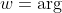 \textrm{arg}\;w=\textrm{arg}\;z