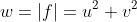 w=|f|=u^2+v^2