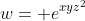 w= e^{xyz^2}