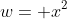 w= x^2
