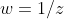 w=1/z