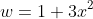 w=1+3x^2