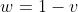 w=1-v