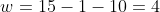 w=15-1-10=4