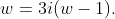 w=3i(w-1).