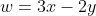w=3x-2y