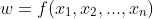 w=f(x_{1},x_{2},...,x_{n})
