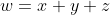 w=x+y+z