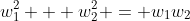 w_1^2 + w_2^2 = w_1w_2