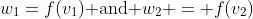 w_1=f(v_1)\text{ and }w_2 = f(v_2)