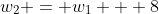 w_2 = w_1 + 8