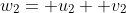 w_2= u_2+ v_2