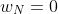 w_N=0