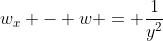 w_x - w = \frac{1}{y^2}