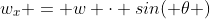 w_x = w \cdot sin( \theta )