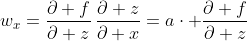 w_x=\frac{\partial f}{\partial z}\,\frac{\partial z}{\partial x}=a\cdot \frac{\partial f}{\partial z}