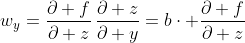 w_y=\frac{\partial f}{\partial z}\,\frac{\partial z}{\partial y}=b\cdot \frac{\partial f}{\partial z}