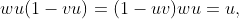 wu(1-vu)=(1-uv)wu=u,
