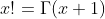 x!=\Gamma(x+1)