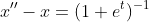 x''-x=(1+e^{t})^{-1}