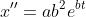 x''=ab^2e^{bt}
